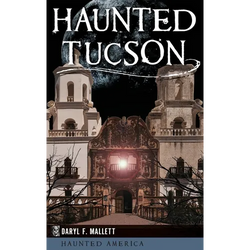 Haunted Tucson - Hardcover | Books | Wiccan Center