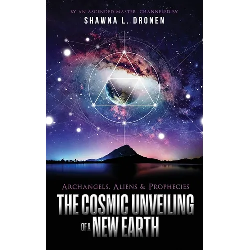 Archangels, Aliens and Prophecies: The Cosmic Unveiling of a New Earth - Paperback | Books | Wiccan Center
