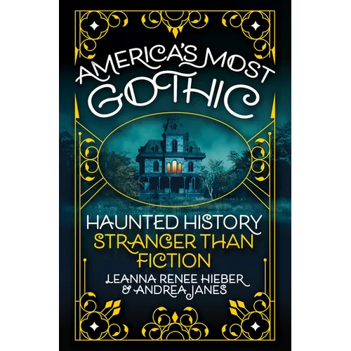 America's Most Gothic: Haunted History Stranger Than Fiction - Hardcover | Books | Wiccan Center