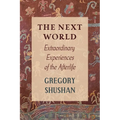 The Next World: Extraordinary Experiences of the Afterlife - Paperback | Books | Wiccan Center