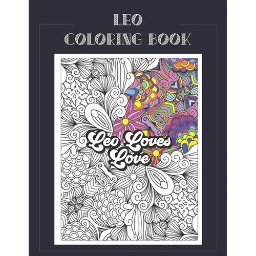 Leo Coloring Book: Zodiac sign coloring book all about what it means to be a Leo with beautiful mandala and floral backgrounds. - Paperback | Books | Wiccan Center