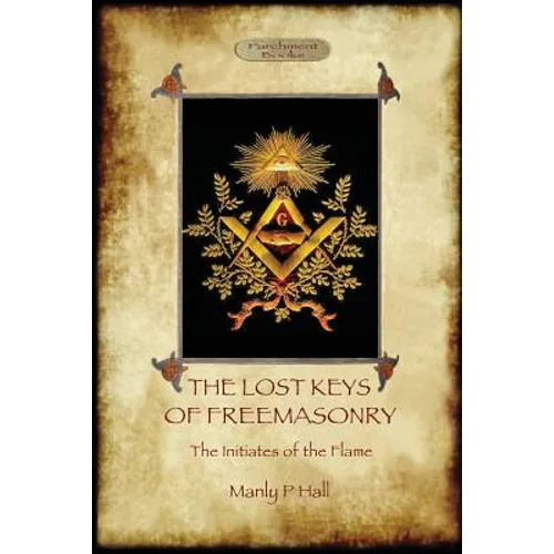 The Lost Keys of Freemasonry, and The Initiates of the Flame - Paperback | Books | Wiccan Center