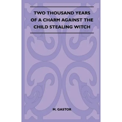 Two Thousand Years of a Charm Against the Child Stealing Witch (Folklore History Series) - Paperback | Books | Wiccan Center