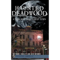 Haunted Deadwood: A True Wild West Ghost Town - Hardcover | Books | Wiccan Center