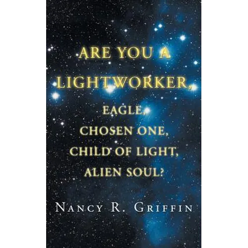 Are You a Lightworker, Eagle, Chosen One, Child of Light, Alien Soul? - Paperback | Books | Wiccan Center
