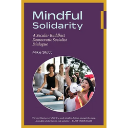 Mindful Solidarity: A Secular Buddhist Democratic Socialist Dialogue - Paperback | Books | Wiccan Center