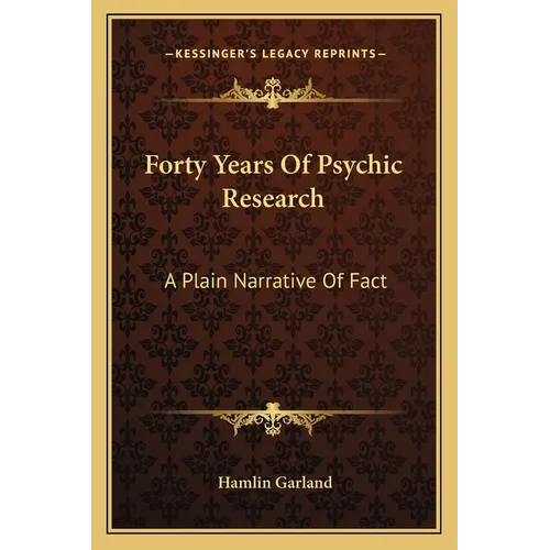 Forty Years Of Psychic Research: A Plain Narrative Of Fact - Paperback | Books | Wiccan Center