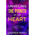 Unveiling The Power of the Heart: A Channeled Text - Paperback | Books | Wiccan Center