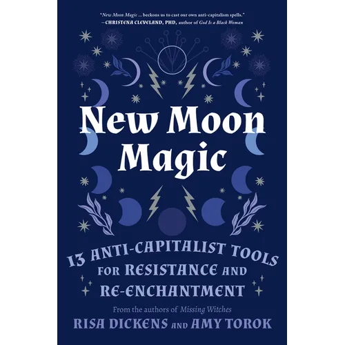 New Moon Magic: 13 Anti-Capitalist Tools for Resistance and Re-Enchantment - Paperback | Books | Wiccan Center