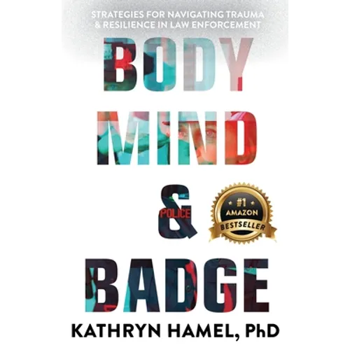 Body, Mind, and Badge: Strategies for Navigating Trauma & Resilience in Law Enforcement - Paperback | Books | Wiccan Center