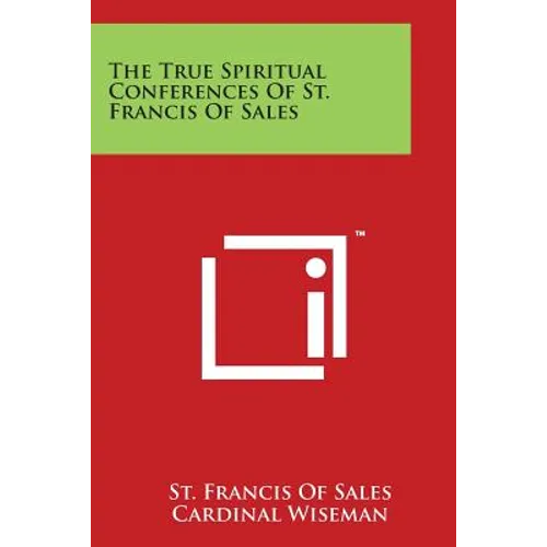 The True Spiritual Conferences Of St. Francis Of Sales - Paperback | Books | Wiccan Center