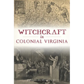 Witchcraft in Colonial Virginia - Paperback | Books | Wiccan Center