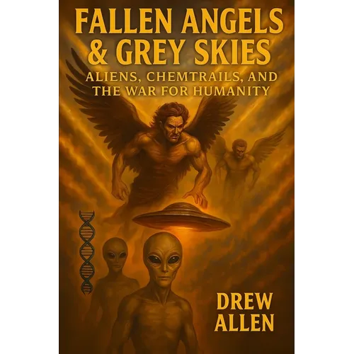Fallen Angels & Grey Skies: Aliens, Chemtrails, and the War For Humanity - Paperback | Books | Wiccan Center