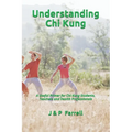 Understanding Chi Kung: A Useful Primer for Chi Kung Students, Teachers and Health Professionals - Paperback | Books | Wiccan Center