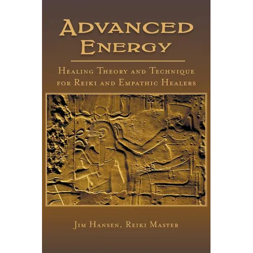 Advanced Energy Healing Theory and Technique for Reiki and Empathic Healers - Paperback | Books | Wiccan Center