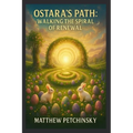 Ostara's Path: Walking the Spiral of Renewal - Paperback | Books | Wiccan Center