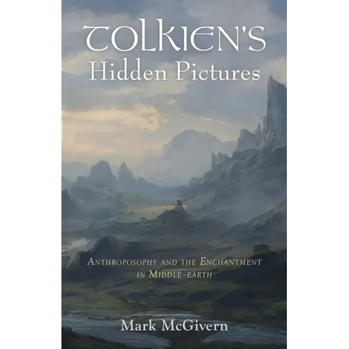 Tolkien's Hidden Pictures: Anthroposophy and the Enchantment in Middle-earth - Paperback | Books | Wiccan Center