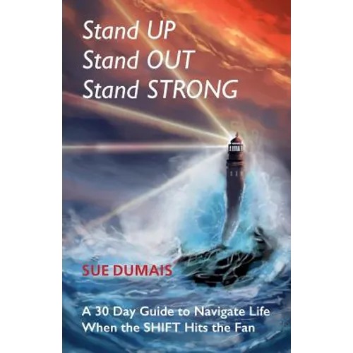 Stand Up, Stand Out, Stand Strong: A 30-Day Guide to Navigate Life When the Shift Hits the Fan - Paperback | Books | Wiccan Center