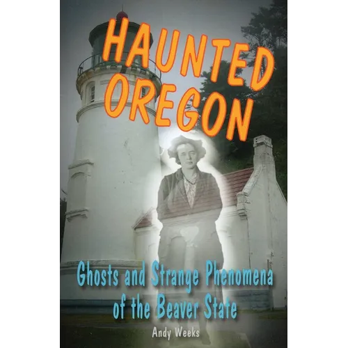 Haunted Oregon - Paperback | Books | Wiccan Center