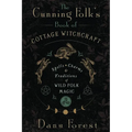 The Cunning Folk's Book of Cottage Witchcraft: Spells, Charms & Traditions of Wild Folk Magic - Paperback | Books | Wiccan Center
