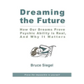 Dreaming The Future: How Our Dreams Prove Psychic Ability Is Real, And Why It Matters - Paperback | Books | Wiccan Center