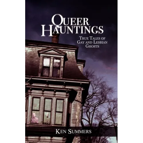 Queer Hauntings: True Tales of Gay & Lesbian Ghosts - Paperback | Books | Wiccan Center
