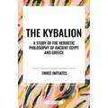 Kybalion: A Study of the Hermetic Philosophy of Ancient Egypt and Greece - Paperback | Books | Wiccan Center