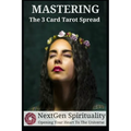 NextGen Spirituality Mastering 3 Card Tarot Readings: Your 3 Card Tarot Reading Ultimate Reference Guide - Paperback | Books | Wiccan Center