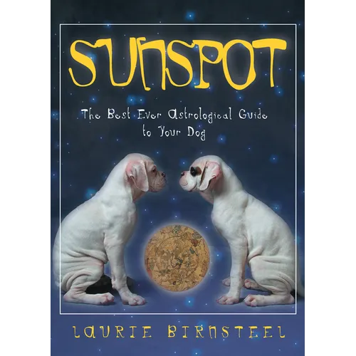Sunspot: The Best Ever Astrological Guide to Your Dog - Paperback | Books | Wiccan Center