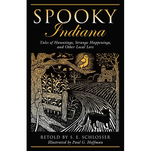 Spooky Indiana: Tales Of Hauntings, Strange Happenings, And Other Local Lore, First Edition - Paperback | Books | Wiccan Center