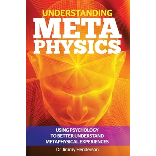 Understanding Metaphysics: Using psychology to better understand metaphysical experiences - Paperback | Books | Wiccan Center