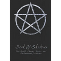 Book Of Shadows - 150 Spells, Charms, Potions and Enchantments for Wiccans: Witches Spell Book - Perfect for both practicing Witches or beginners. - Paperback | Books | Wiccan Center