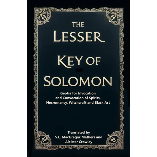 The Lesser Key of Solomon: Geotia for Invocation and Convocation of Spirits, Necromancy, Witchcraft and Black Art - Paperback | Books | Wiccan Center
