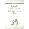 The Complete Somatic Therapy & Polyvagal Theory Toolbox: Nervous System Regulation, Vagus Nerve Reset and Somatic Exercises for Anxiety Relief, Trauma - Paperback