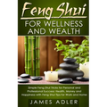 Feng Shui for Wellness and Wealth: Simple Feng Shui Tricks for Personal and Professional Success: Health, Money and Happiness with Feng Shui Tips for - Paperback | Books | Wiccan Center