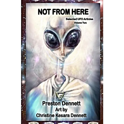 Not from Here: Selected UFO Articles - Paperback | Books | Wiccan Center
