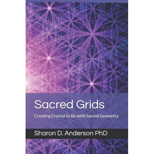 Sacred Grids: Creating Crystal Grids with Sacred Geometry - Paperback | Books | Wiccan Center