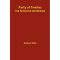 Party of Twelve: The Afterlife Interviews - Paperback | Books | Wiccan Center