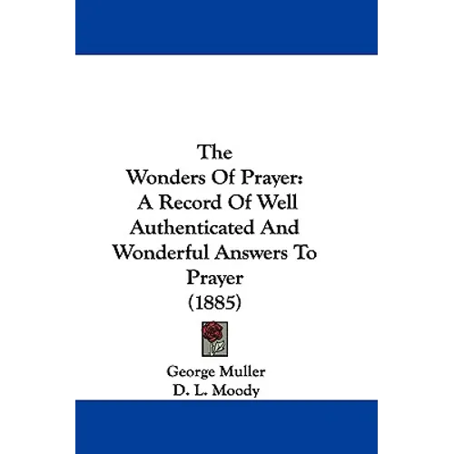 The Wonders of Prayer: A Record of Well Authenticated and Wonderful Answers to Prayer (1885) - Paperback | Books | Wiccan Center