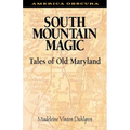 South Mountain Magic: Tales of Old Maryland - Paperback | Books | Wiccan Center