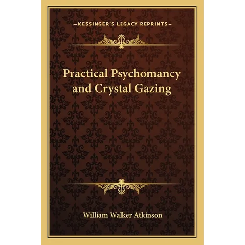 Practical Psychomancy and Crystal Gazing - Paperback | Books | Wiccan Center