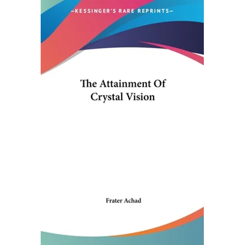 The Attainment Of Crystal Vision - Hardcover | Books | Wiccan Center