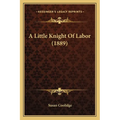 A Little Knight Of Labor (1889) - Paperback | Books | Wiccan Center