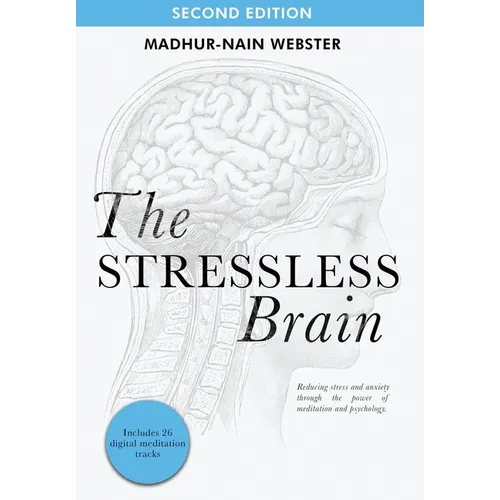 The Stressless Brain: Reducing stress and anxiety through the power of meditation and psychology - Hardcover | Books | Wiccan Center