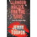 Glamour Magick for the Soul: Spells to Be a Bad A$$ Witch - Hardcover | Books | Wiccan Center