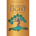 Becoming Light: Rituals and Affirmations for Life - Paperback | Books | Wiccan Center