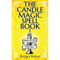The Candle Magic Spell Book: A Beginner's Guide to Spells to Improve Your Life - Hardcover | Books | Wiccan Center