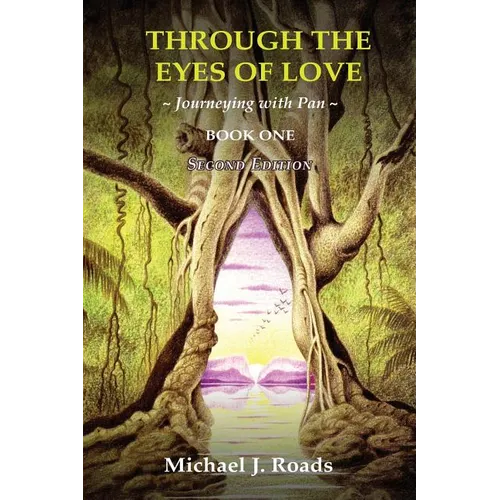 Through the Eyes of Love: Journeying with Pan, Book One - Paperback | Books | Wiccan Center