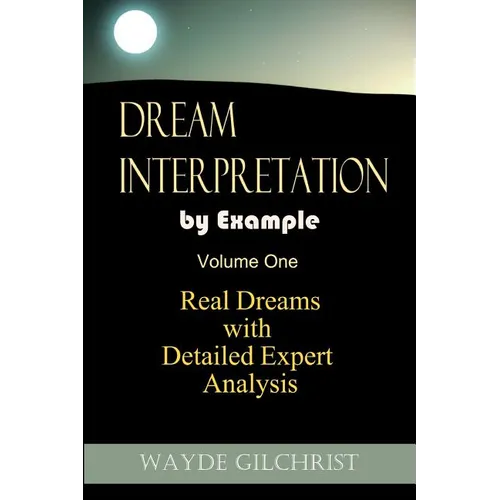 Dream Interpretation by Example: Real Dreams with Detailed Expert Analysis - Paperback | Books | Wiccan Center