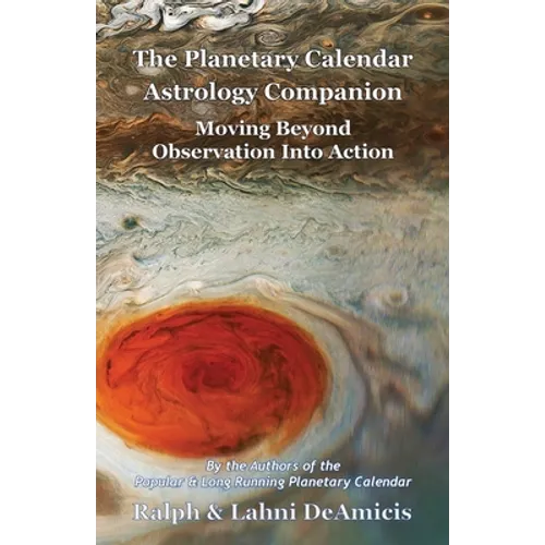 The Planetary Calendar Astrology Companion: Moving Beyond Observation into Action - Paperback | Books | Wiccan Center